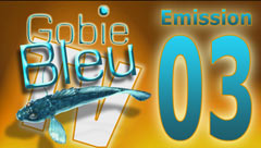 Gobie Bleu T&egrave;V&eacute; - Les Emissions 02 -
