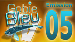 Gobie Bleu T&egrave;V&eacute; - Les Emissions 02 -