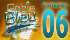 Gobie Bleu T&egrave;V&eacute; - Les Emissions 02 -